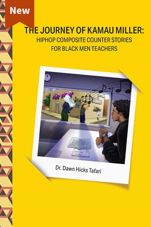 New-Title---The-Journey-of-Kamau-Miller-HipHop-Composite-Counter-Stories-For-Black-Men-Teachers